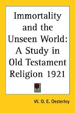 portada immortality and the unseen world: a study in old testament religion 1921 (en Inglés)