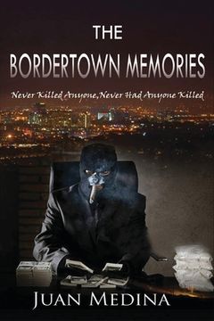 portada The Bordertown Memories: Never Killed Anyone, Never Had Anyone Killed (en Inglés)