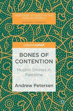 portada Bones of Contention: Muslim Shrines in Palestine