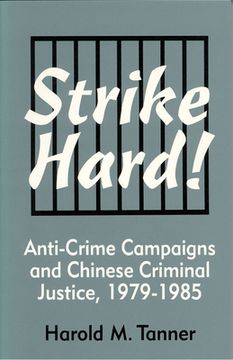 portada Strike Hard! Anti-Crime Campaigns and Chinese Criminal Justice, 1979-1985 (en Inglés)