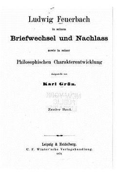 portada Ludwig Feuerbach in Seinem Briefwechsel und Nachlass Sowie in Seiner Philosophischen Charakterentwicklung (in German)