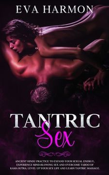 portada Tantric Sex: Ancient Hindu Practice to Expand Your Sexual Energy, Experience Mind-Blowing Sex and Overcome Taboo of Kama Sutra. Lev (en Inglés)