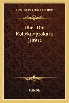 portada Uber Die Kollektivprokura (1894) (en Alemán)