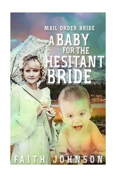 portada Mail Order Bride: A Baby for the Hesitant Bride (in English)