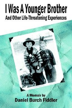 portada i was a younger brother and other life-threatening experiences (en Inglés)