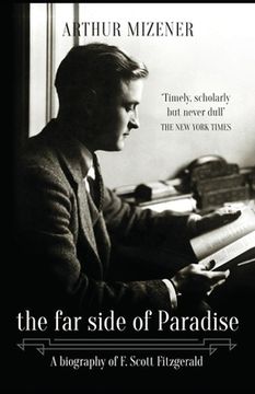 portada The far Side of Paradise: A Biography of f. Scott Fitzgerald (en Inglés)