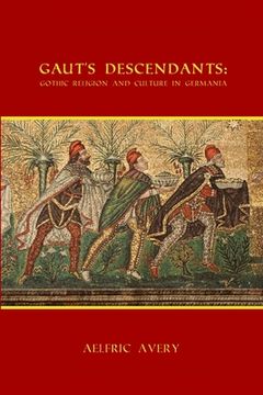 portada Gaut's Descendants: Gothic Religion and Culture in Germania (en Inglés)