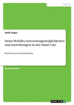 portada Smart Mobility. Anwendungsmöglichkeiten und Auswirkungen in der Smart City: Praxisbezug zur Stadt Hamburg (en Alemán)