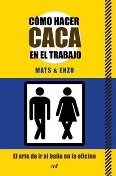 portada Cómo Hacer Caca en el Trabajo: El Arte de ir al Baño en la Oficina (in Spanish)