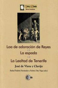 portada Loa de Adoracion de Reyes / la Espada / la Lealtad de Tenerife: Jose de Viera y Clavijo Obras Completas