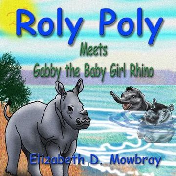 portada Roly Poly Meets Gabby The Baby Girl Rhino (in English)