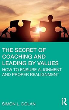 portada The Secret of Coaching and Leading by Values: How to Ensure Alignment and Proper Realignment (en Inglés)