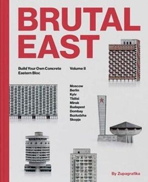 portada Brutal East Vol. Ii: Build Your own Concrete Eastern Bloc 