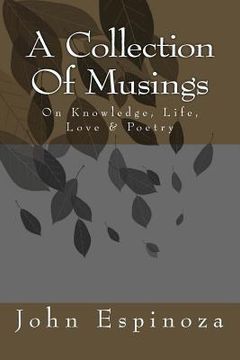 portada A Collection of Musings: On Knowledge, Life, Love & Poetry (en Inglés)