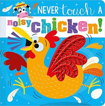 portada Never Touch a Noisy Chicken! (en Inglés)