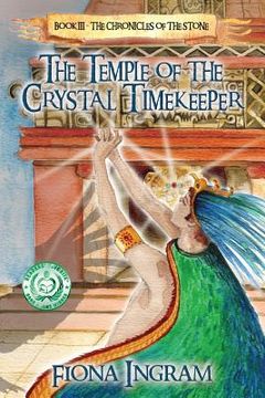portada The Temple of the Crystal Timekeeper: The Chronicles of the Stone