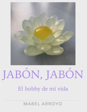 portada Jabon, Jabon.: El hobby de mi vida