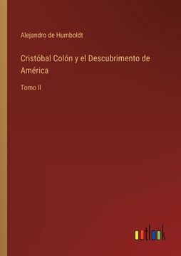 portada Cristóbal Colón y el Descubrimento de América: Tomo II (in Spanish)