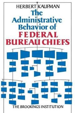 portada The Administrative Behavior of Federal Bureau Chiefs (en Inglés)