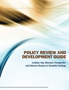 portada Policy Review and Development Guide: Lesbian, Gay, Bisexual, Transgender, and Intersex Persons in Custodial Settings
