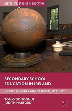 portada Secondary School Education in Ireland: History, Memories and Life Stories, 1922-1967 (Historical Studies in Education)