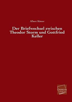 portada Der Briefwechsel Zwischen Theodor Storm Und Gottfried Keller (German Edition)