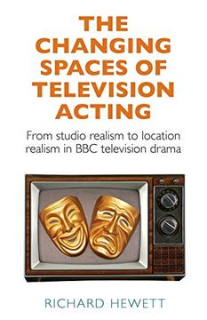 portada The Changing Spaces of Television Acting: From Studio Realism to Location Realism in bbc Television Drama (en Inglés)