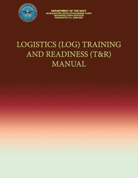 portada Logistics (LOG) Training and Readiness (T&R) Manual (en Inglés)