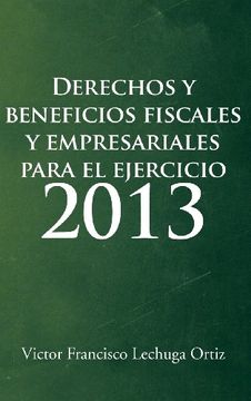 portada Derechos y Beneficios Fiscales y Empresariales Para el Ejercicio 2013