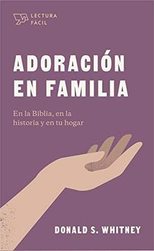 portada Adoración en Familia: En la Biblia, en la Historia y en tu Hogar (in Spanish)