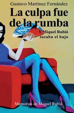 portada La Culpa fue de la Rumba: Y Miquel Rubió Tocaba el Bajo