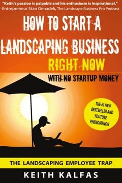 portada How to Start a Landscaping Business: Right now With no Startup Money (Paperback) (en Inglés)