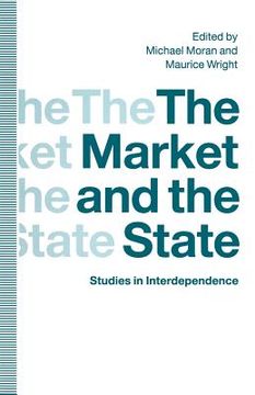 portada The Market and the State: Studies in Interdependence (in English)