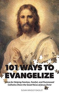 portada 101 Ways to Evangelize: Ideas for Helping Fearless, Fearful, and Flummoxed Catholics Share the Good News of Jesus Christ (in English)