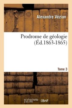 portada Prodrome de géologie. Tome 3 (Éd.1863-1865): Prodrome de Geologie. Tome 3 (Ed.1863-1865) (Sciences)