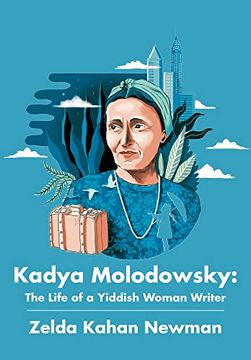 portada Kadya Molodowsky: The Life of a Jewish Woman Writer, 2nd Revised Edition (en Inglés)