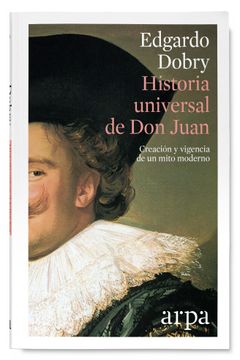 portada Historia Universal de don Juan: Creación y Vigencia de un Mito Moderno