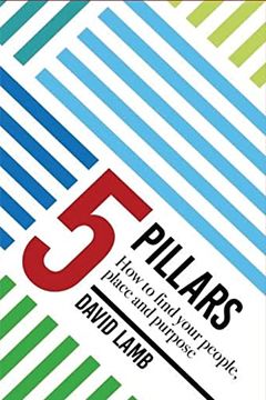 portada The 5 Pillars; How to Find Your People, Place, & Purpose (in English)