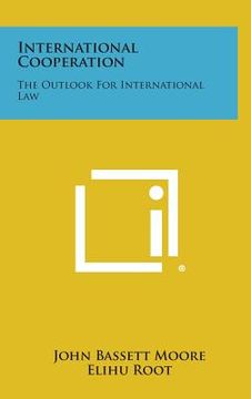 portada International Cooperation: The Outlook for International Law (en Inglés)