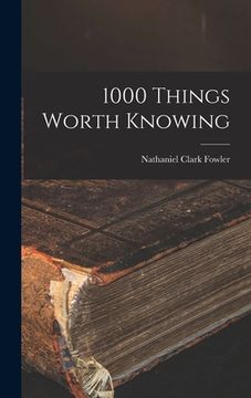 portada 1000 Things Worth Knowing (en Inglés)