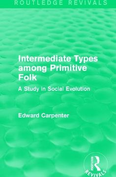 portada Intermediate Types Among Primitive Folk: A Study in Social Evolution (en Inglés)