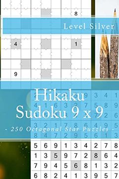 portada Hikaku Sudoku 9 x 9 - 250 Octagonal Star Puzzles - Level Silver: 9 x 9 Pitstop. Exactly What is Needed. Vol. 146 (en Inglés)