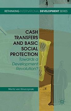 portada Cash Transfers and Basic Social Protection: Towards a Development Revolution? (Rethinking International Development series)