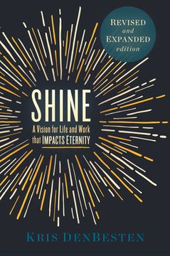 portada Shine: A Vision for Life and Work That Impacts Eternity