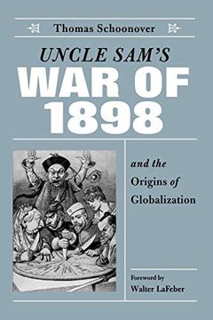 portada Uncle Sam's war of 1898 and the Origins of Globalization (in English)