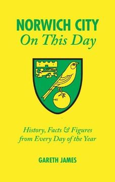 portada Norwich City on This Day: History, Facts and Figures from Every Day of the Year (en Inglés)