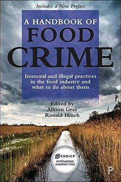 portada A Handbook of Food Crime: Immoral and Illegal Practices in the Food Industry and What to do About Them (in English)