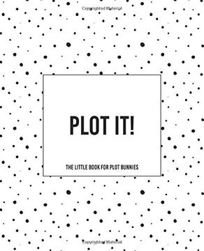 portada Plot it! - a Little Book for Plot Bunnies: The Dotty Cover Version (in English)