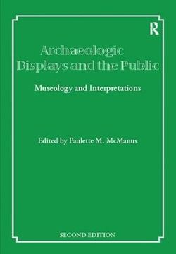 portada Archaeological Displays and the Public: Museology and Interpretation, Second Edition (en Inglés)