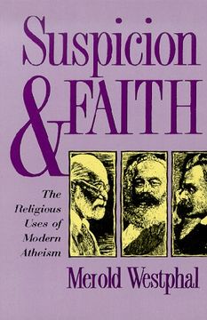 portada Suspicion and Faith: The Religious Uses of Modern Atheism (en Inglés)